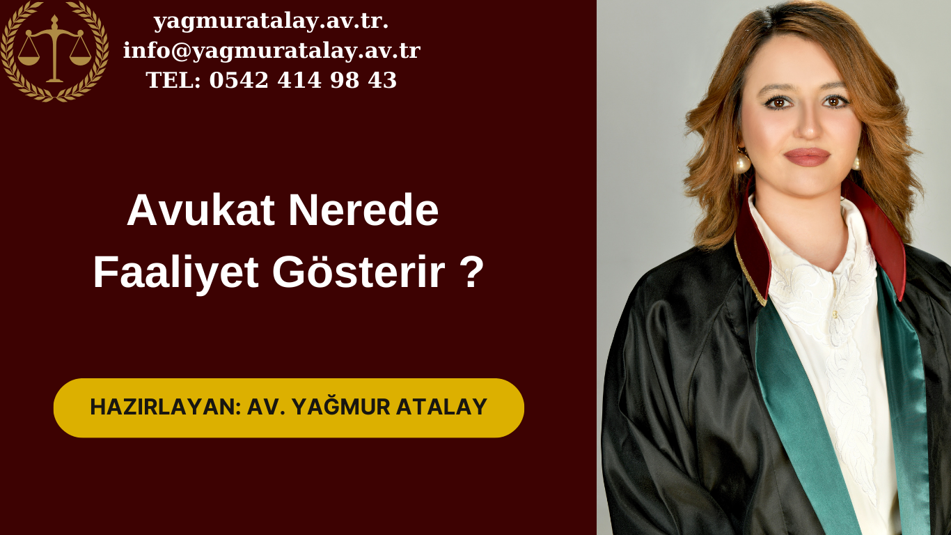 Avukat Nerede Faaliyet Gösterir ?