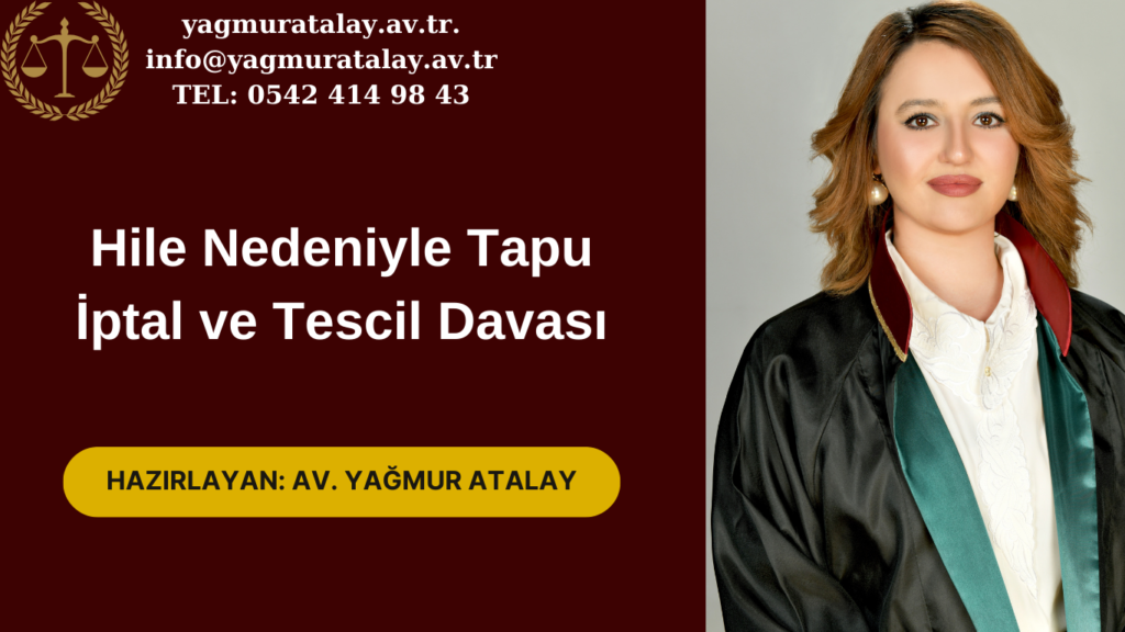 Hile Nedeniyle Tapu İptal ve Tescil Davası