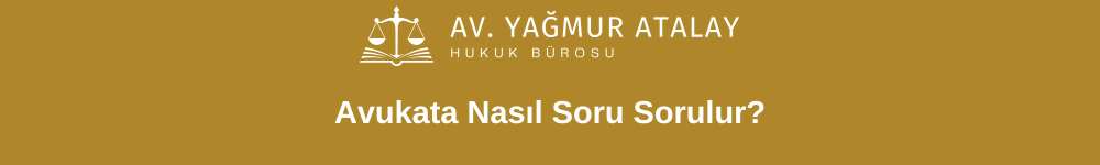 Avukata Nasıl Soru Sorulur?