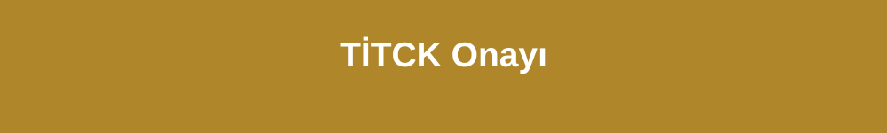 TİTCK Onayı