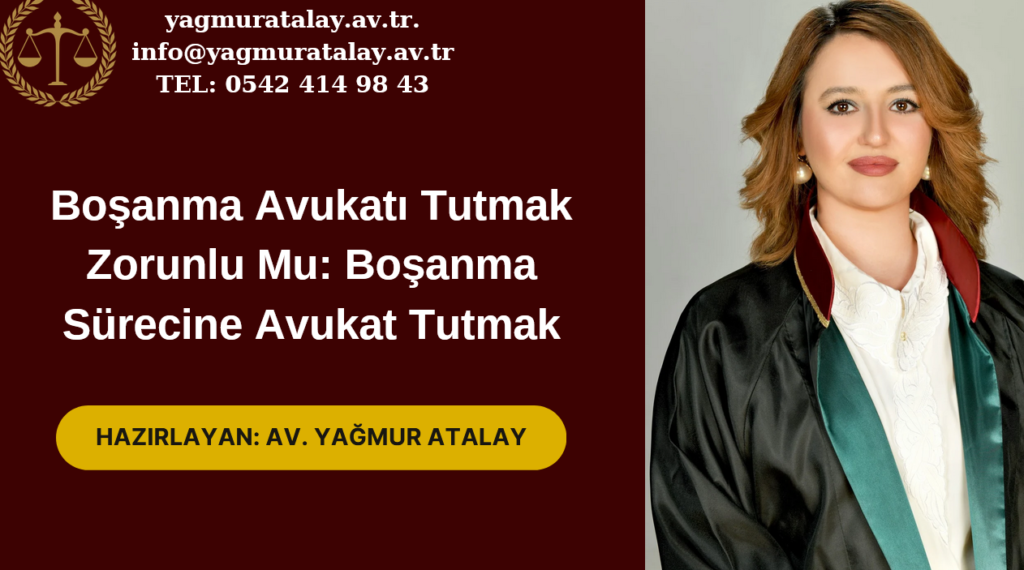 Boşanma Avukatı Tutmak Zorunlu Mu: Boşanma Sürecine Avukat Tutmak
