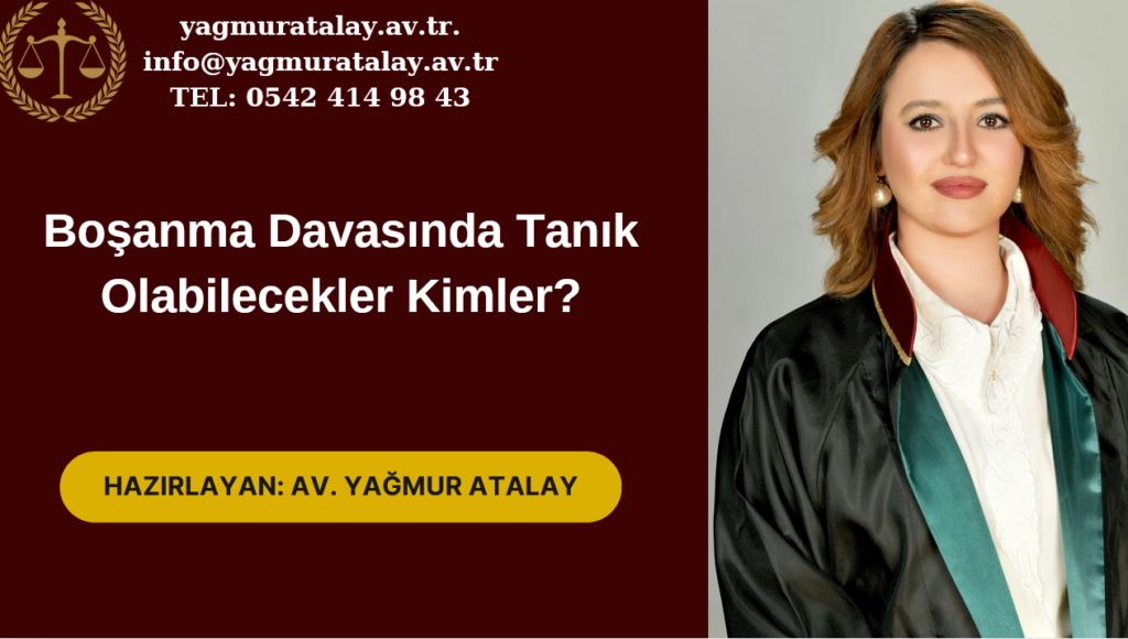 Boşanma Davasında Tanık Olabilecekler Kimler?