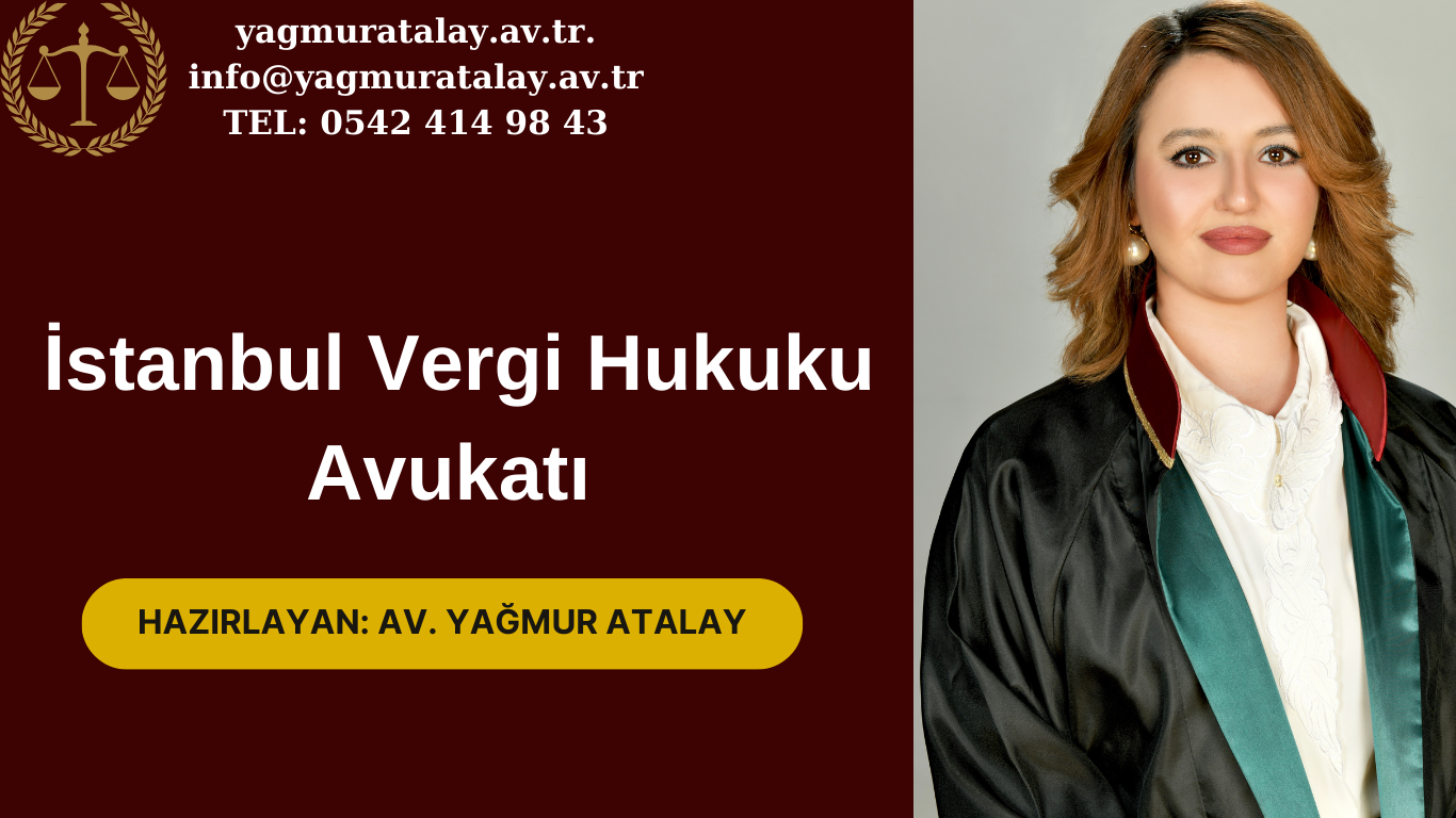 İstanbul Vergi Hukuku Avukatı