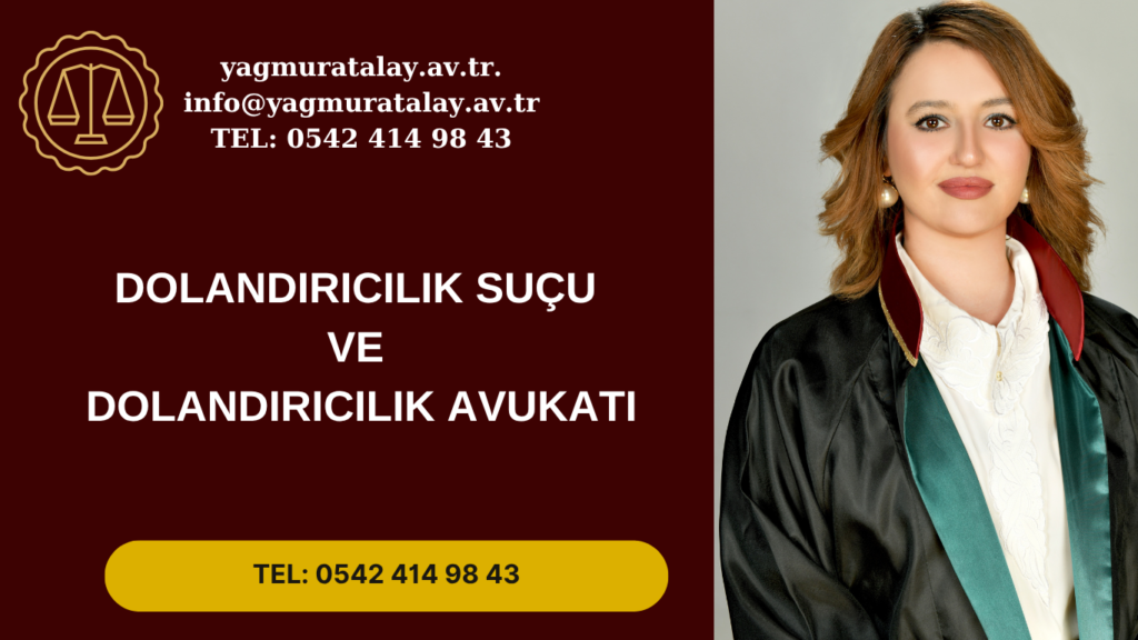 DOLANDIRICILIK SUÇU VE DOLANDIRICILIK AVUKATI