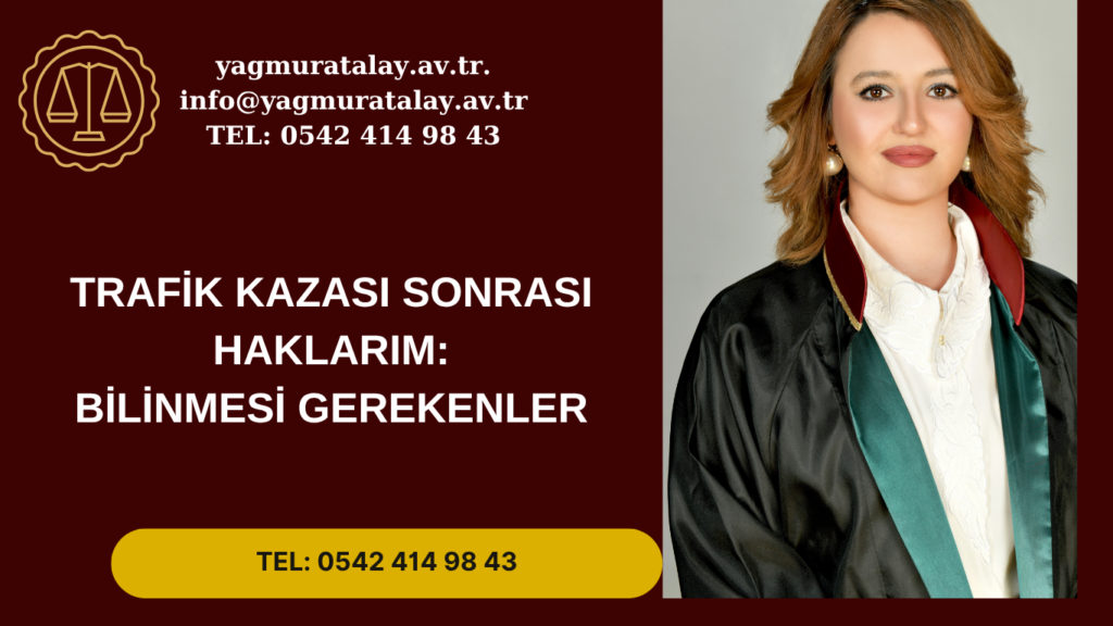 Trafik Kazası Sonrası Haklarım